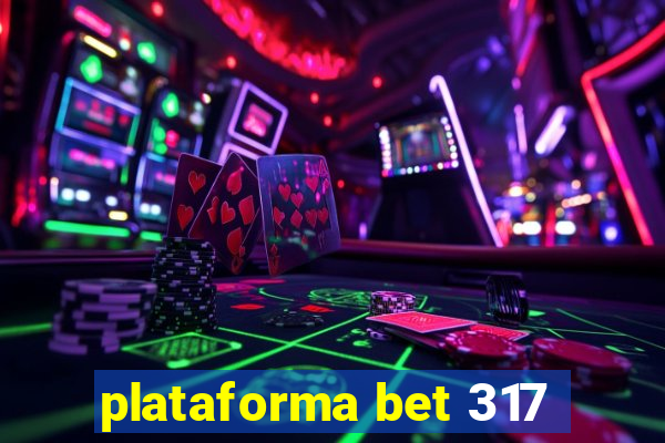 plataforma bet 317